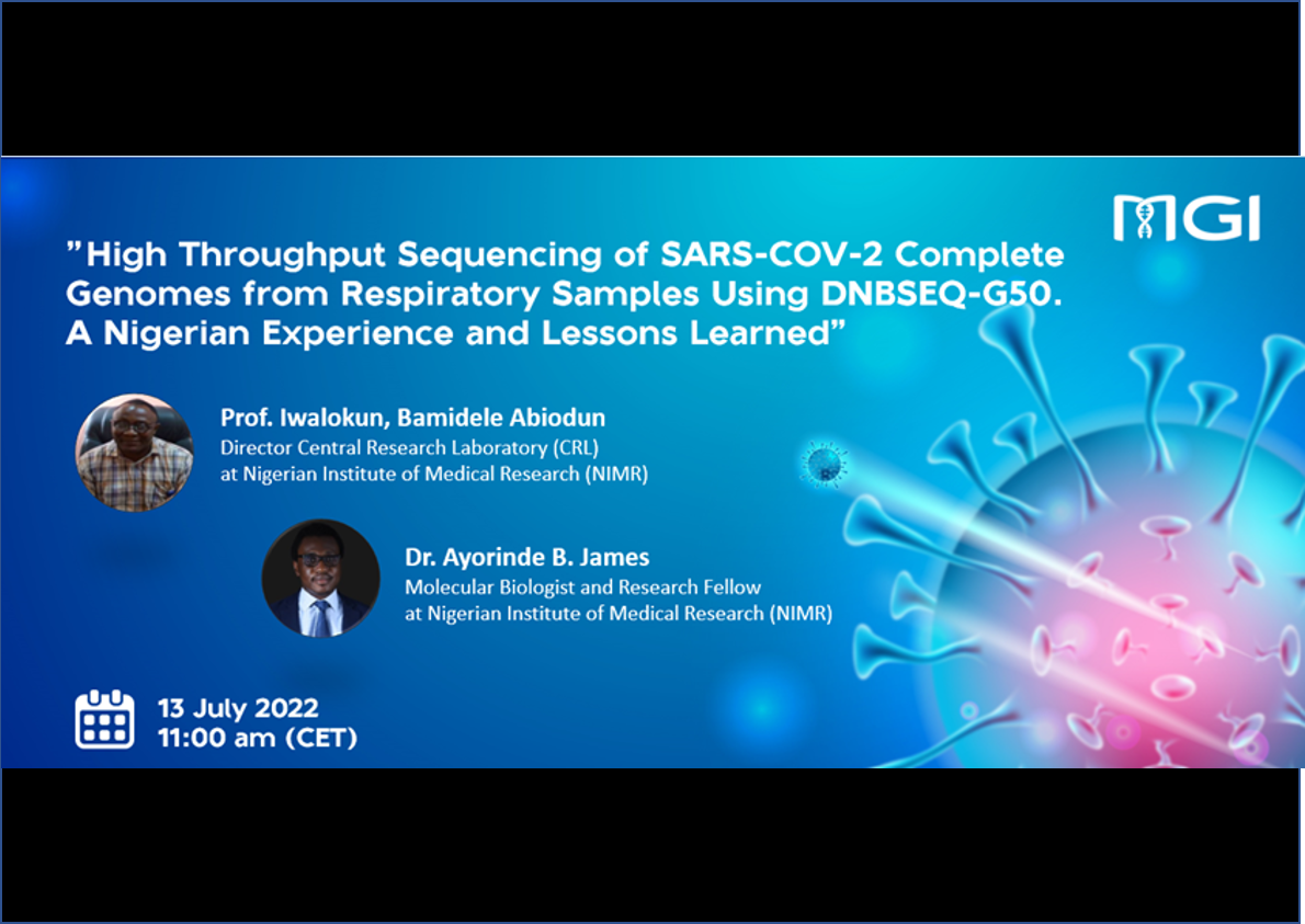 MGI Webinar | High Throughput Sequencing of SARS-COV-2 Complete Genomes from Respiratory Samples Using DNBSEQ-G50*. A Nigerian Experience and Lessons Learned